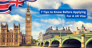 Read more about the article 7 Tips to Know Before Applying For A UK Visa