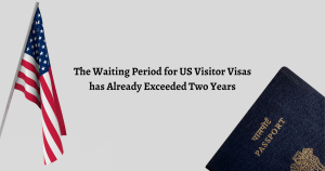 Read more about the article The Waiting Period for US Visitor Visas has Already Exceeded Two Years