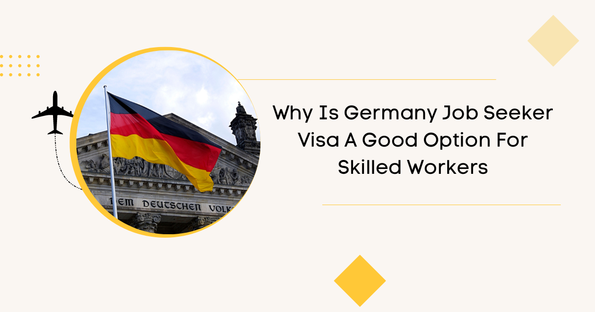 You are currently viewing Why Is Germany Job Seeker Visa A Good Option For Skilled Workers