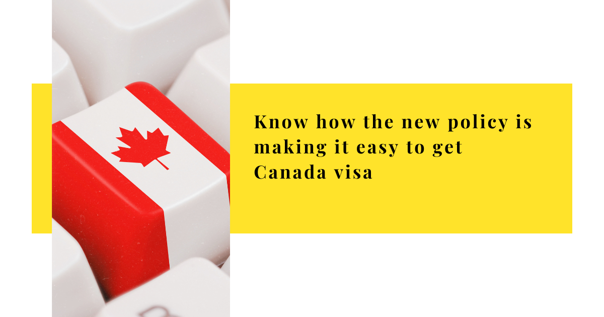 Read more about the article Know how the new policy is making it easy to get Canada visa