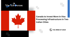 Read more about the article Canada to Invest More in Visa Processing Infrastructure in Two Indian Cities