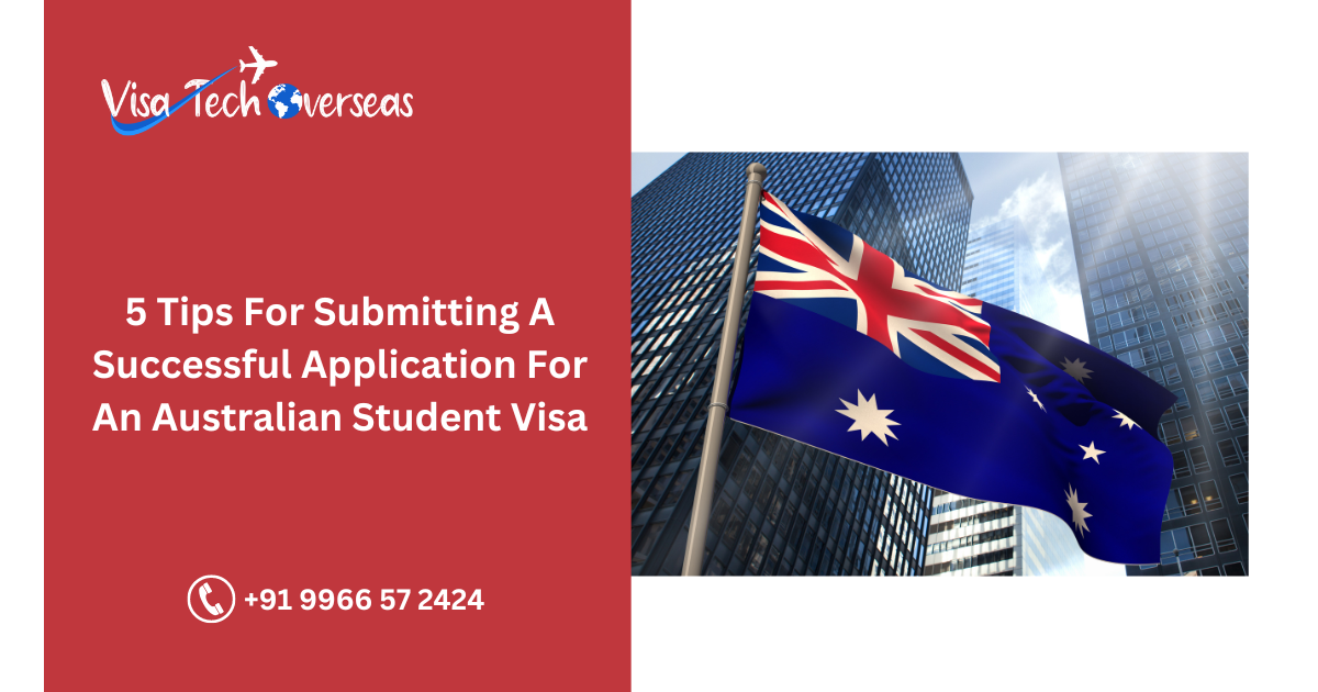 You are currently viewing 5 Tips For Submitting A Successful Application For An Australian Student Visa