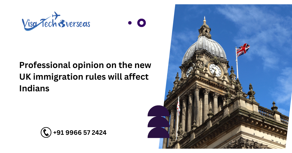 Read more about the article Professional opinion on the new UK immigration rules will affect Indians