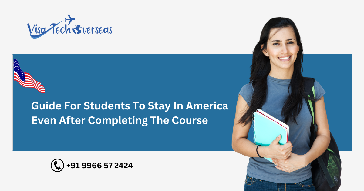 You are currently viewing Guide For Students To Stay In America Even After Completing The Course
