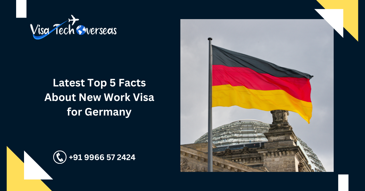 You are currently viewing Latest Top 5 Facts About New Work Visa for Germany