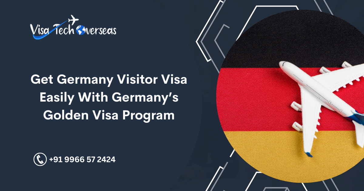 You are currently viewing Get Germany Visitor Visa Easily With Germany’s Golden Visa Program